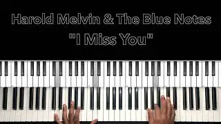 Harold Melvin & The Blue Notes "I Miss You" Piano Tutorial