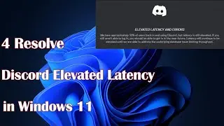 Discord Elevated Latency in Windows 11 - 4 Resolve
