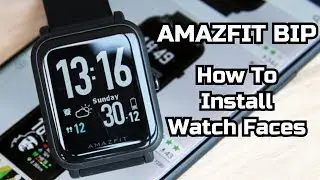 Amazfit Bip - How to install custom Watch Faces!