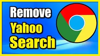 How to Remove Yahoo Search from Chrome Browser (Fast Tutorial)