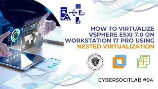 How  to Virtualize vSphere ESXi 7.0 on Workstation 17 Pro using Nested Virtualization
