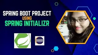 How to create Spring Boot Project using Spring Initializr