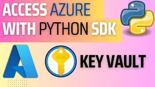 01. Azure using Python SDK : Retrieve your secrets from Azure Key Vault