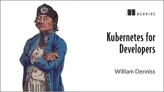 Kubernetes for Developers - First Chapter Summary