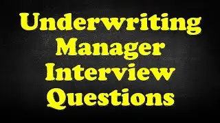 Underwriting Manager Interview Questions