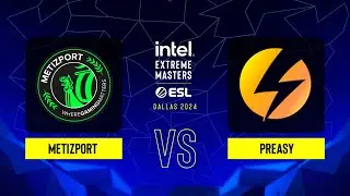 Metizport vs. Preasy - Map 1 [Vertigo] - IEM Dallas 2024 - CQ - Europe