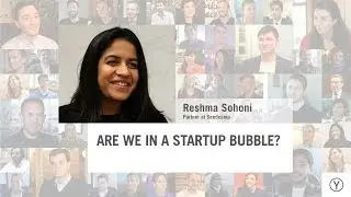 Are We in a Startup Bubble? | Reshma Sohoni