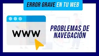 4 ERROR GRAVE Problemas de Navegacion con tu PÁGINA WEB