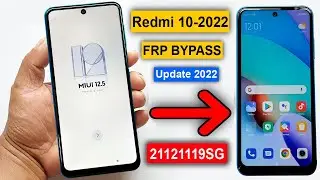 REDMI 10 2022 FRP BYPASS MIUI 12.5 UPDATE | REDMI 10 (21121119SG) GOOGLE ACCOUNT BYPASS WITHOUT PC |