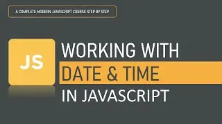 Working with Date and Time in JavaScript | DateTime Object | JavaScript