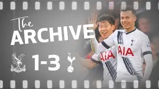 THE ARCHIVE | Crystal Palace 1-3 Spurs | THAT incredible Dele Alli volley!