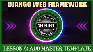 DJANGO WEB FRAMEWORK | LESSON 6 | ADD MASTER TEMPLATE