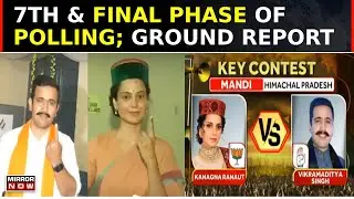 Final Phase Of Lok Sabha Polling In Himachal, Uttar Pradesh, Punjab, 5 States | Ground Report | News