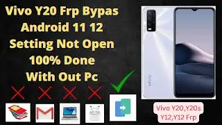 Vivo Y20 Y12 Y20s Frp bypass Android 11 12 || Application Not Open Fixed || Without Box & Without Pc