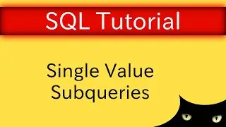 SQL Tutorial - Single Value Subqueries | Database Tutorial 5m