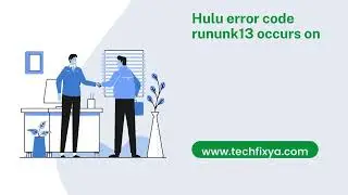 Steps to Fix Hulu Error Code Rununk13