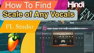 How To Find Scale of Any Vocals in FL Studio | FL Studio Tips Hindi