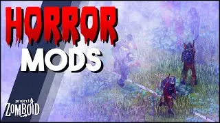 The TOP Horror Mods For Project Zomboid! Make Your Game Scary With These Mods! Best Halloween Mods