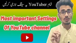 YouTube Settings You Need To Know To Grow Your Channel Fast |Urdu Hindi