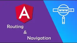 Routing and Navigation in Angular.