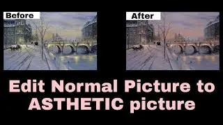 How to edit Normal Picture to ASTHETIC picture | App For ASTHETIC