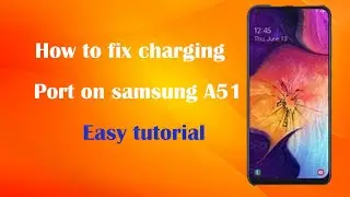 How to easy fix the charging port on a Samsung A51 (and all other possible solutions)