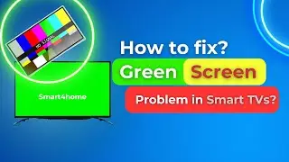 How To Fix Green Screen Problem in Smart TVs? [ 5 Ways to Fix the TV Green Screen Issue? ]