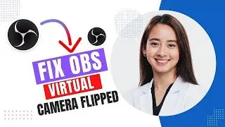 How to Fix OBS Virtual Camera Flipped (Best Method).