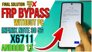 Infinix Note 30 5G (X6711) FRP bypass Without PC Android 13 | Final Solution Cannot install APK