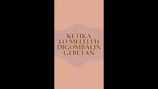 Ketika Lo Meleleh Digombalin Gebetan 