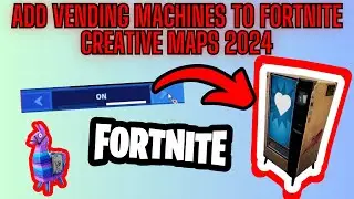 How to Add a Vending Machine to Your Fortnite Creative Map | 2024 Guide