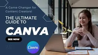 The Ultimate Guide to Canva – A Game Changer for Content Creators!