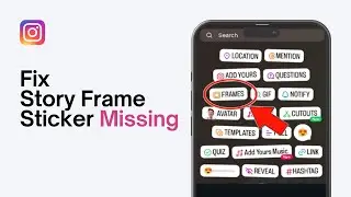 How to Fix Instagram Story Sticker Frames or Polaroid Not Showing