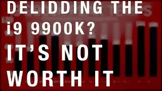 DELIDDING THE 9900K WASN'T WORTH IT. BENCHMARKS CHARTS AND COMPARISONS