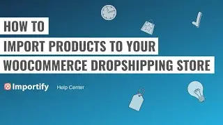 How to import products to your Woocommerce dropshipping store