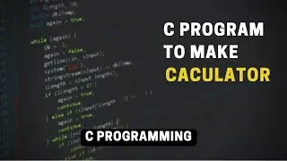 caculator in c programming - simple calculator | C Programming Tutorial