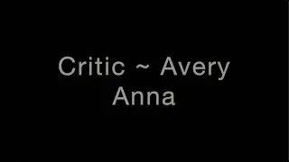 Critic ~ Avery Anna Lyrics