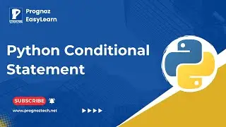 Python Conditional Statement | What are Conditional Statements in Python | Prognoz Technologies