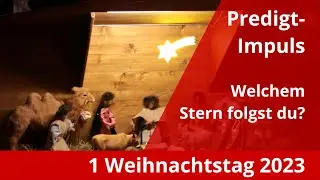 1 Weihnachtstag 2023 - Welchem Stern folgst du?