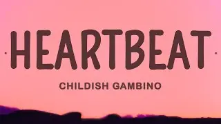 Childish Gambino - Heartbeat