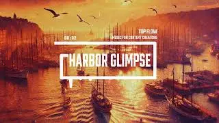 (free copyright music) - Harbor Glimpse, Vlog, Background Music by Top Flow