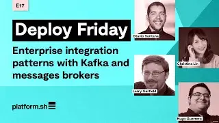 Deploy Friday: E17 Enterprise integration patterns with Camel, Broker and Kafka