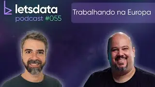 #055 - Trabalhando na Europa