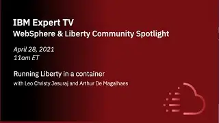 WebSphere and Liberty: Running Liberty in a container