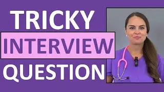 One Nursing Interview Question that Could Stump You | Nurse Sarah