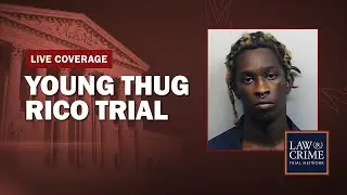 WATCH LIVE: Young Thug, YSL RICO Trial - GA v. Jeffery Williams, et al - Lyrics Motion Hearing