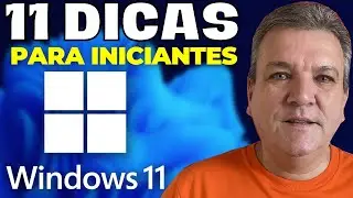 11 DICAS PARA APRENDER A USAR O WINDOWS 11 PARA INICIANTES