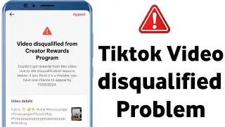 Tiktok disqualified video appeal || tiktok video disqualified from creativity program || Ehsan Tech