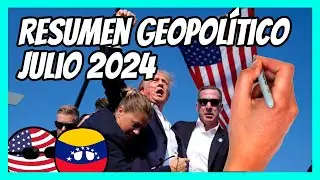 ✅ Resumen GEOPOLÍTICO de JULIO en 11 minutos | Fraude electoral, protestas y mucho más