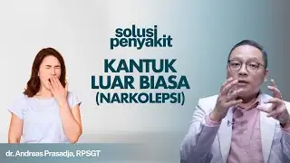 Ngantuk Luar Biasa, Narkolepsi : Gejala, Penyebab, dan Cara Mengatasi | Kata Dokter #166